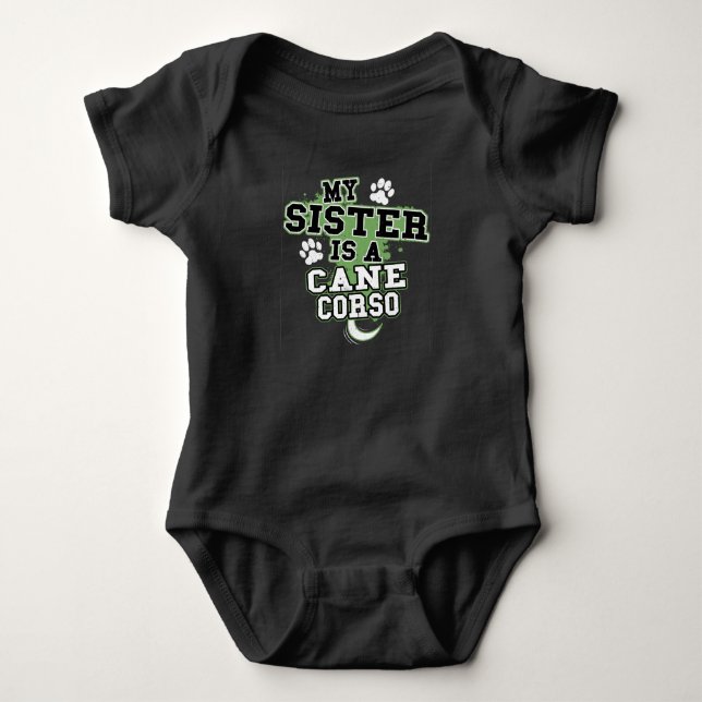My Sister Is A Cane Corso Baby Bodysuit (Front)