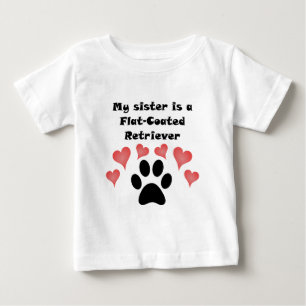 My Sister Is A Flat-Coated Retriever Baby T-Shirt