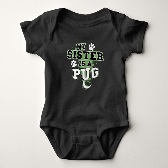 My Sister Is A Pug Funny Baby Bodysuit (Front)