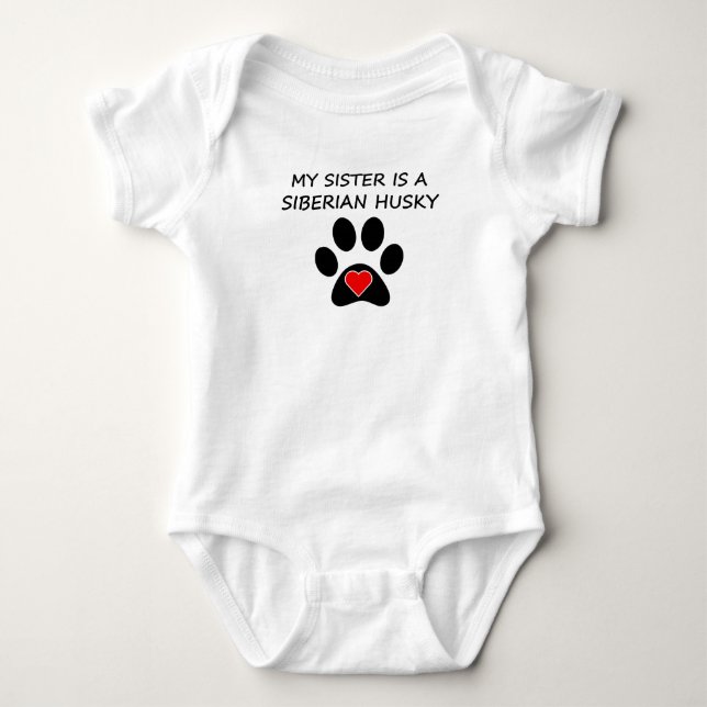 My Sister Is A Siberian Husky Baby Bodysuit (Front)