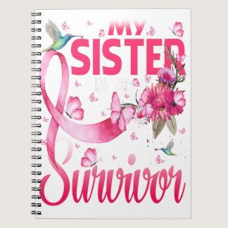 My Sister Is A Survivor Breast Cancer Awareness Notebook