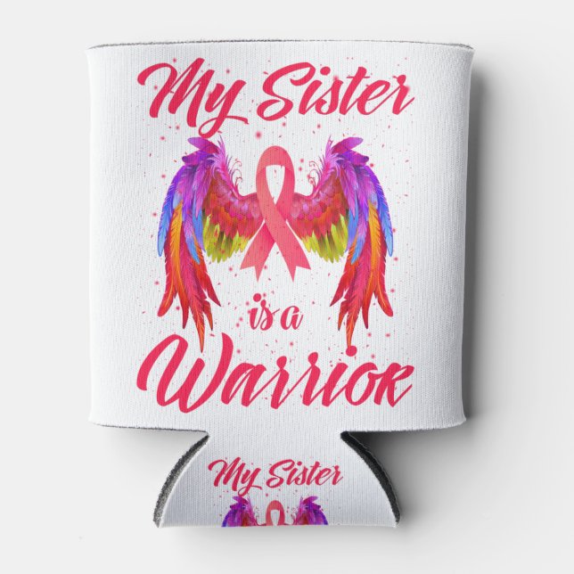 My Sister Is A Warrior Breast Cancer Awareness Can Cooler (Front)