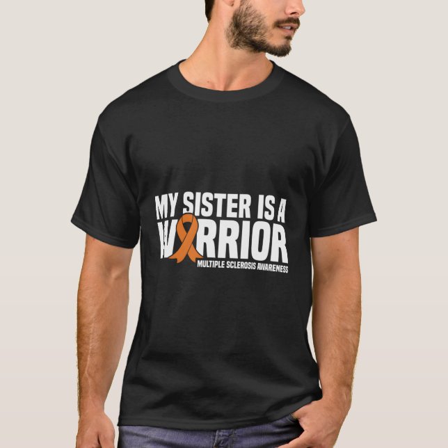 My Sister Is A Warrior Ms Multiple Sclerosis Aware T-Shirt (Front)