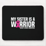 My Sister Is A Warrior Pink Ribbon Breast Cancer A Mouse Pad