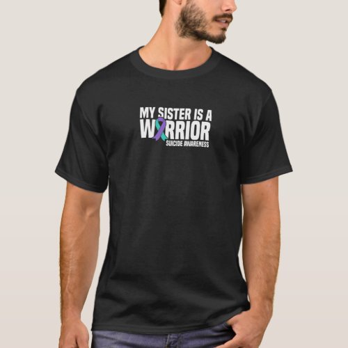 My Sister Is A Warrior Suicide Prevention Awarenes T_Shirt