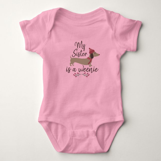 My Sister is a Weenie - Dachshund Baby Girl Bodysuit (Front)