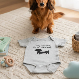 My Sister is a Weenie - Wiener Dog Baby Gift Bodysuit
