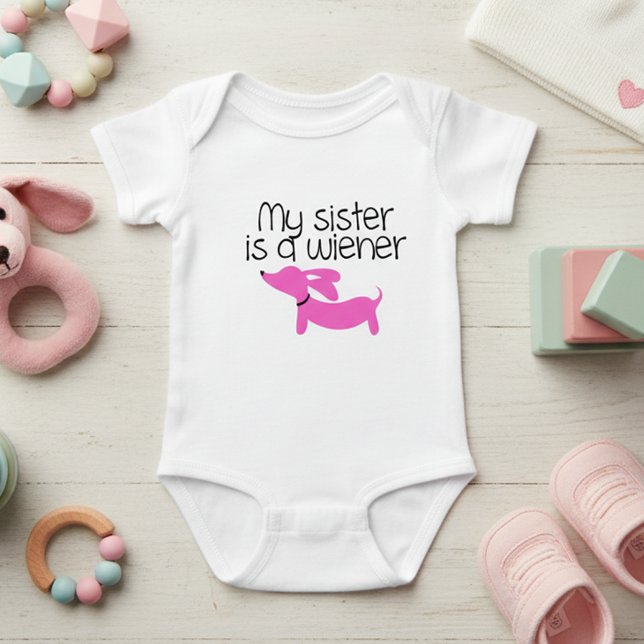 My Sister is a Wiener (Dog) Baby Bodysuit (My sisters is a wiener (dog) outfit for new baby girl. Great baby shower gift)