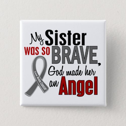 My Sister Is An Angel 1 Brain Cancer Pinback Button