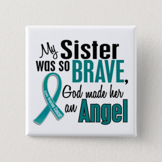 My Sister Is An Angel 1 Ovarian Cancer Pinback Button