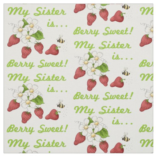 My Sister Is Berry Sweet Fabric