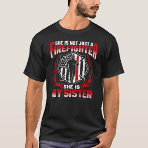 My Sister Is Firefighter Hero Proud Fire Brother S T-Shirt