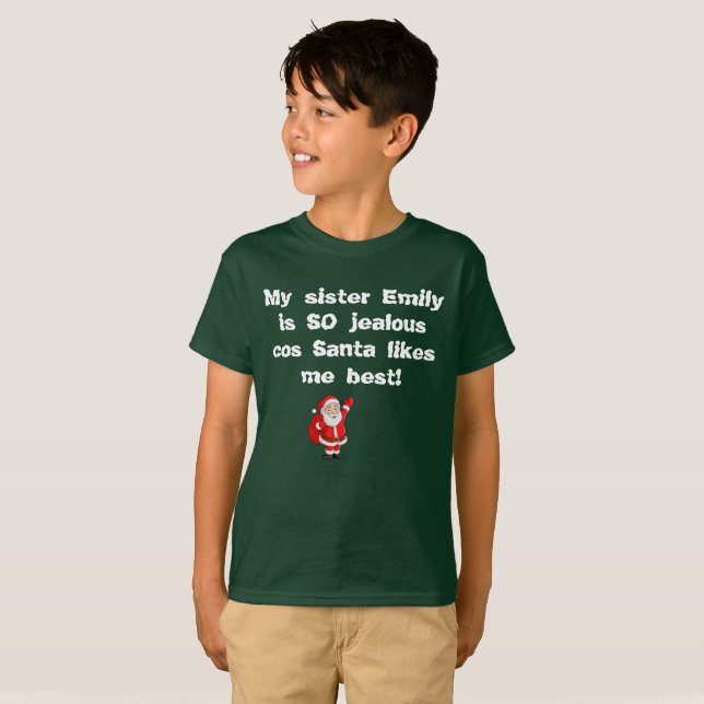 MY SISTER IS JEALOUS SANTA LIKES ME BEST T-SHIRT (Front Full)