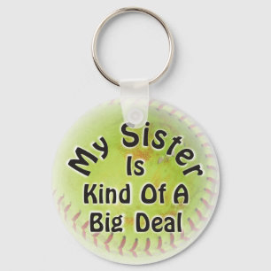 My Sister Is Kind Of A Big Deal Keychain