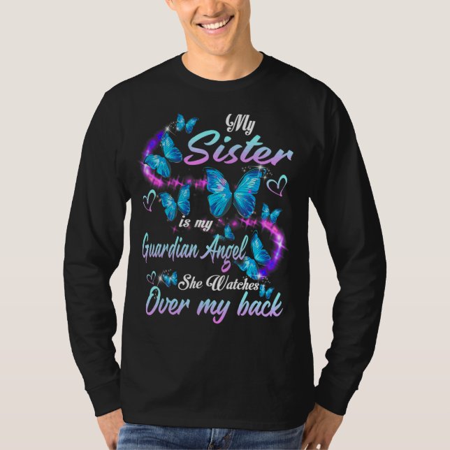 My Sister Is My Guardian Angel She Watches Over My T-Shirt (Front)