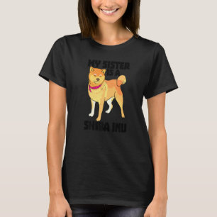My Sister Is Shiba Inu Funny Women Hunting Dog Lov T-Shirt