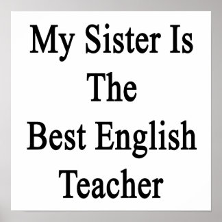 My Sister Is The Best English Teacher Poster