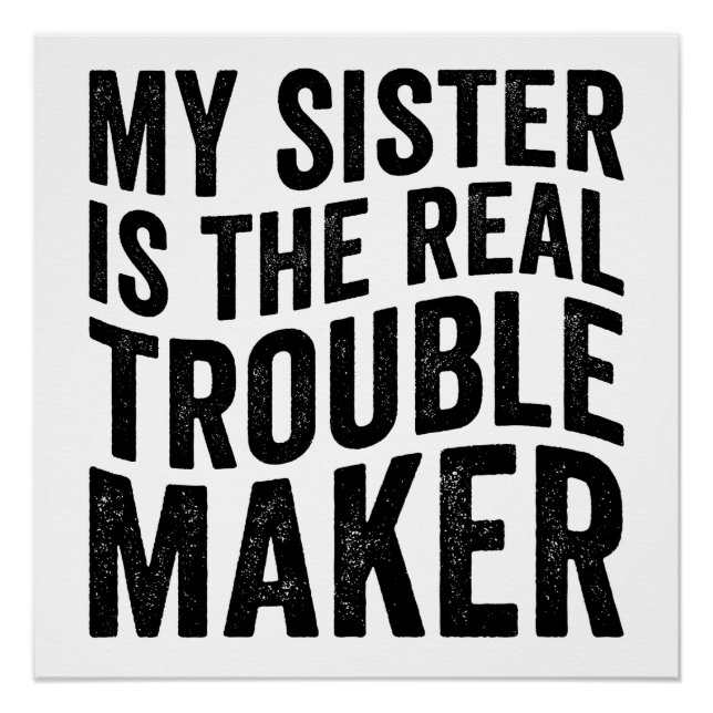My Sister Is The Real Trouble Maker Poster (Front)