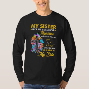 My Sister Left Me Beautiful Memories Her Love Stil T-Shirt