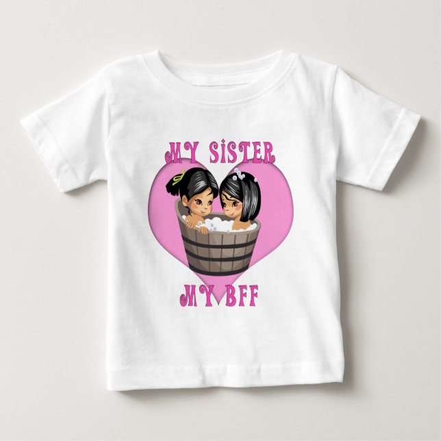 My Sister MY BFF Bath Baby T-Shirt (Front)