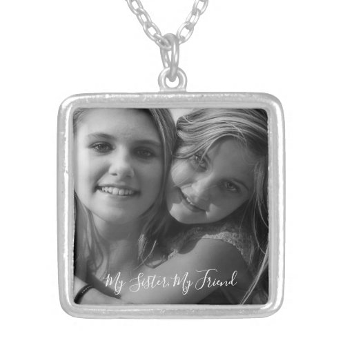 My Sister My Friend Photo Silver Plated Necklace