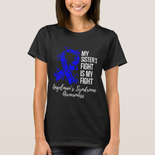 My Sister’s Fight Is My Fight Angelman Syndrome Aw T-Shirt
