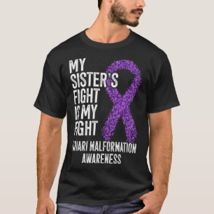 My Sister s Fight Is My Fight Chiari Malformation T-Shirt