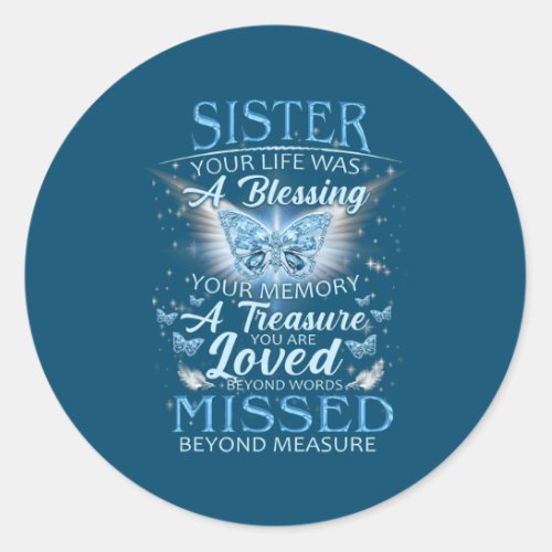 My Sister Your Life Was A Blessing Loved Beyond Classic Round Sticker