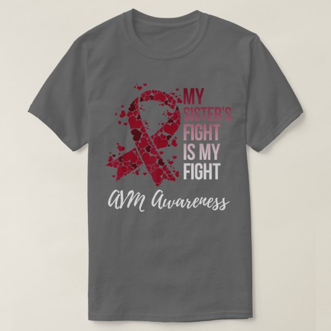 My Sisters Fight Arteriovenous Malformation AVM Aw T-Shirt (Design Front)