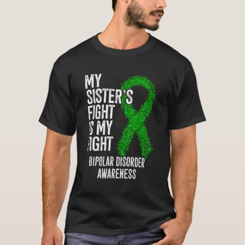 My SisterS Fight Is My Fight Bipolar Disorder Awa T_Shirt