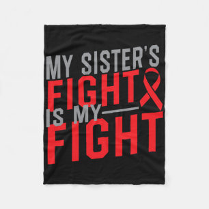 My Sister's Fight Is My Fight Blood Cancer Awarene Fleece Blanket