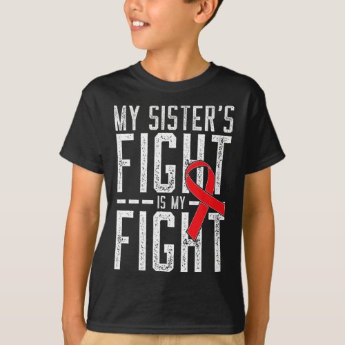 My Sisters Fight is My Fight Blood Cancer Awarene T_Shirt