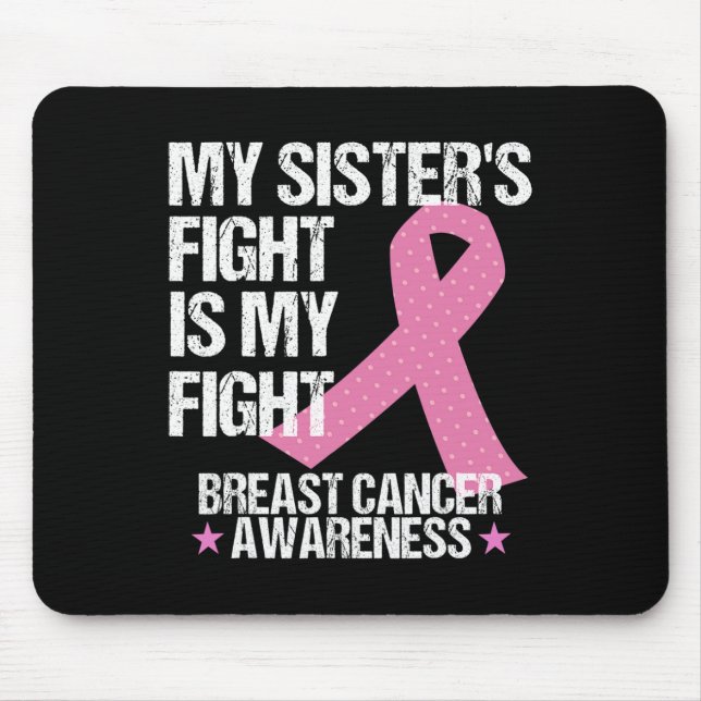 My Sisters Fight Is My Fight Breast Cancer Awarene Mouse Pad (Front)