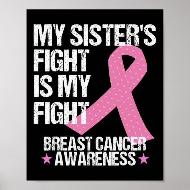 My Sisters Fight Is My Fight Breast Cancer Awarene Poster (Front)