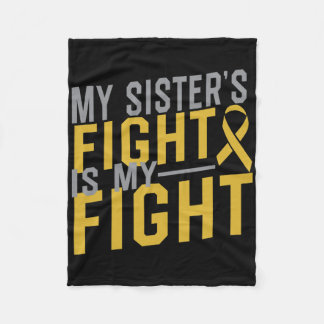 My Sister's Fight Is My Fight Childhood Cancer Awa Fleece Blanket