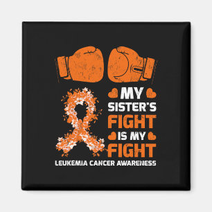 My Sister's Fight Is My Fight Leukemia Awareness 1 Magnet