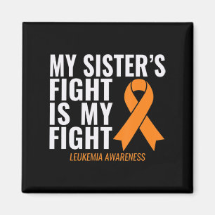 My Sister's Fight is My Fight Leukemia Awareness  Magnet