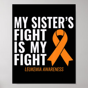My Sister's Fight is My Fight Leukemia Awareness  Poster