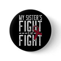 My Sister's Fight Is My Fight Sickle Cell Anemia A Button