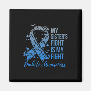 My Sister's Fight Is My Fight Support Diabetes Awa Magnet