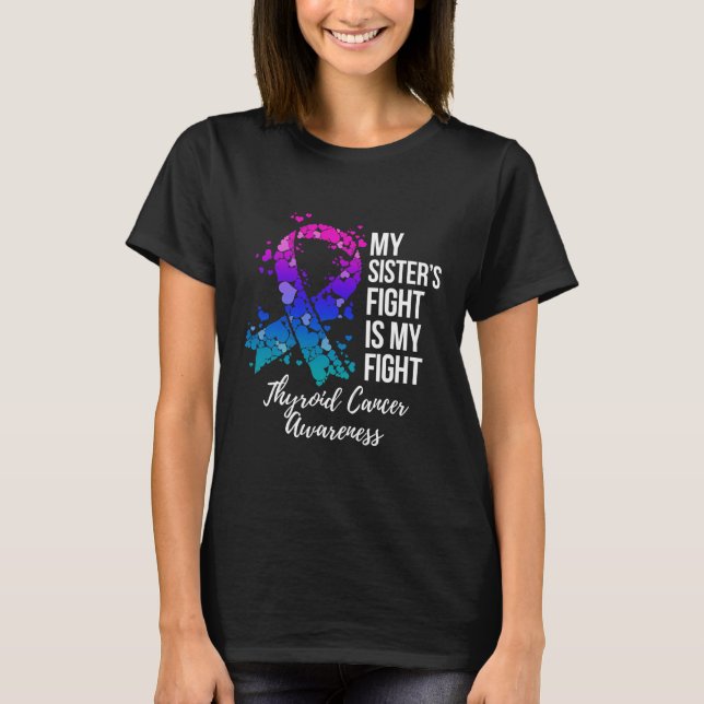 My Sisters Fight Is My Fight Thyroid T-Shirt (Front)