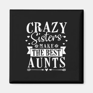 My Sisters Make The Best Aunts Magnet