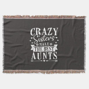 My Sisters Make The Best Aunts Throw Blanket
