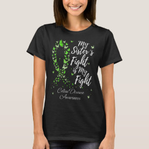 My Sisteru2019s Fight Is My Fight Celiac Disease A T-Shirt