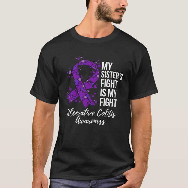 My Sisteru2019s Fight Is My Fight Ulcerative Colit T-Shirt (Front)