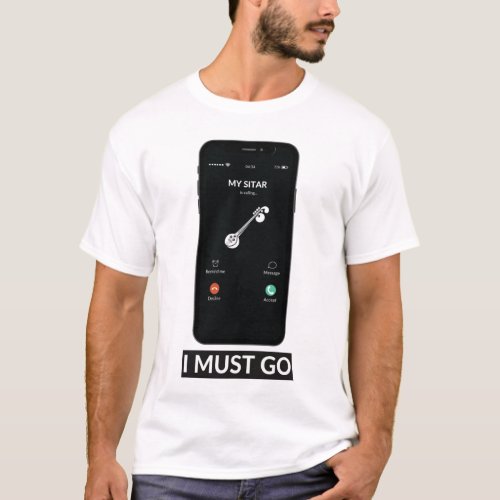 My Sitar is Calling Go Funny Music Gift T_Shirt