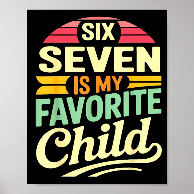 My Six Seven Is My Favorite Child – Retro Funny Fa Poster (Front)