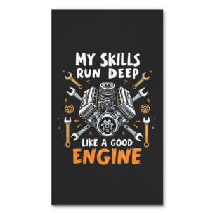 My Skills Run Deep Like a Good Engine Mechanic Business Card Magnet