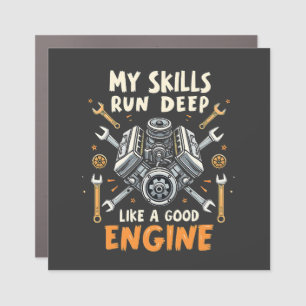 My Skills Run Deep Like a Good Engine Mechanic Car Magnet