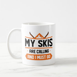 My Skis Are Calling And I Must Go Coffee Mug